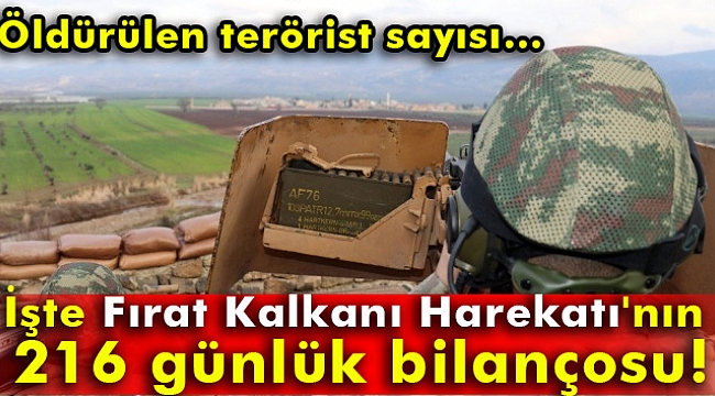 Fırat Kalkanı Harekatı'nın 216 günlük bilançosu