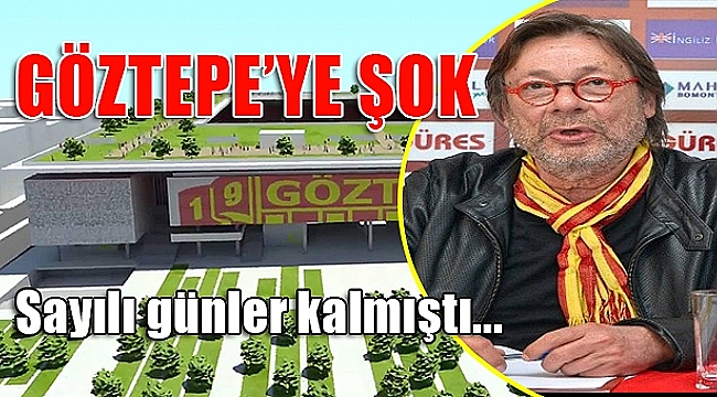 Göztepe'ye ŞOK !