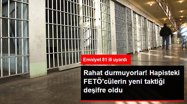 Hapisteki FETÖ&#039;cülerin Yeni Planı Deşifre Oldu