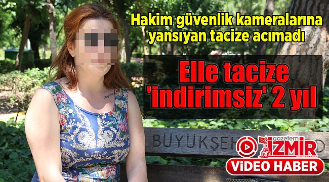 İzmirli kadının 'taciz' zaferi