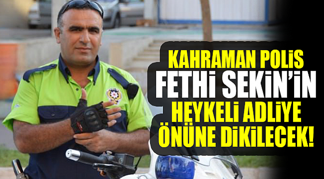 Kahraman Fethi Sekin&#039;in heykeli dikilecek