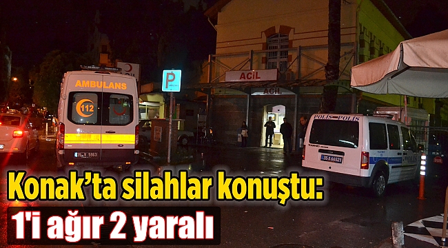Konak’ta silahlar konuştu: 1&#039;i ağır 2 yaralı