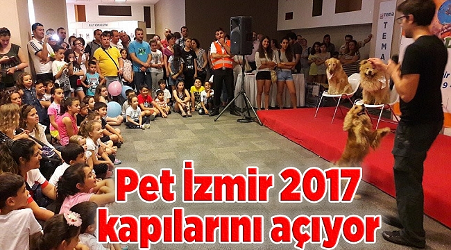 Pet İzmir 2017 kapılarını açıyor