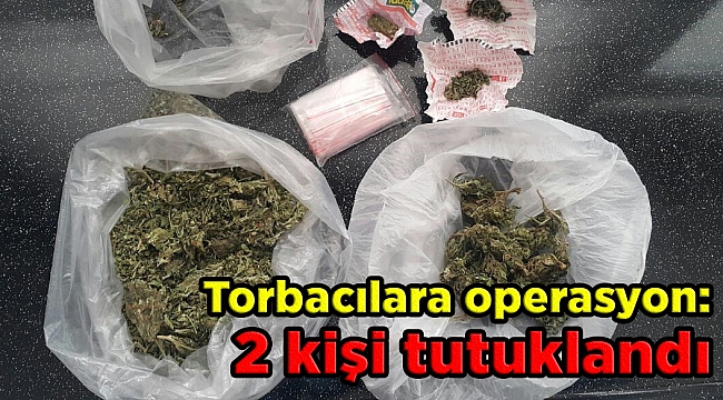 Torbacılara operasyon: 2 kişi tutuklandı