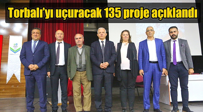 Torbalı’yı uçuracak 135 proje açıklandı