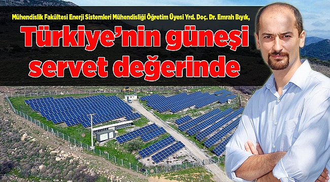 Türkiye’nin güneşi servet değerinde