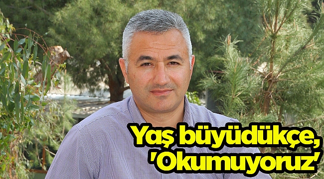 Yaş büyüdükçe, 'Okumuyoruz'