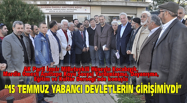 “15 TEMMUZ YABANCI DEVLETLERİN GİRİŞİMİYDİ”