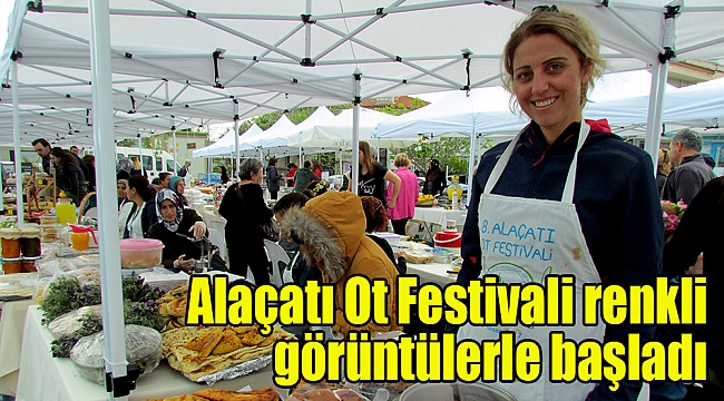 Alaçatı Ot Festivali renkli görüntülerle başladı
