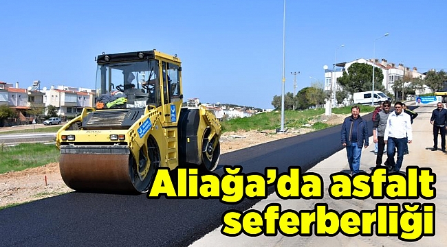 Aliağa’da asfalt seferberliği