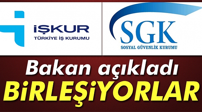 Bakan açıkladı... Birleşiyorlar...