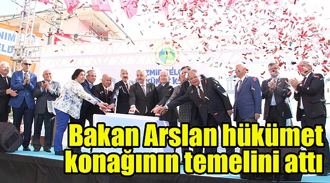 Bakan Arslan hükümet konağının temelini attı