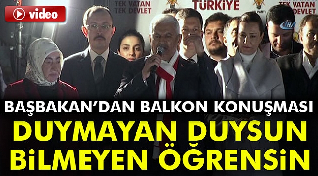 Başbakan Binali Yıldırım&#039;dan balkon konuşması