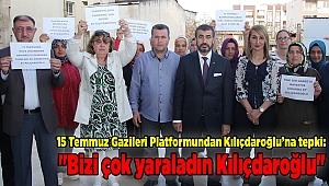 "Bizi çok yaraladın Kılıçdaroğlu"