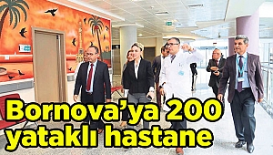 Bornova’ya 200 yataklı hastane