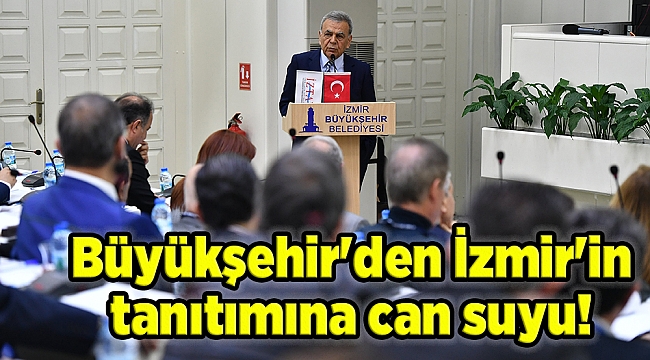 Büyükşehir'den İzmir'in tanıtımına can suyu!