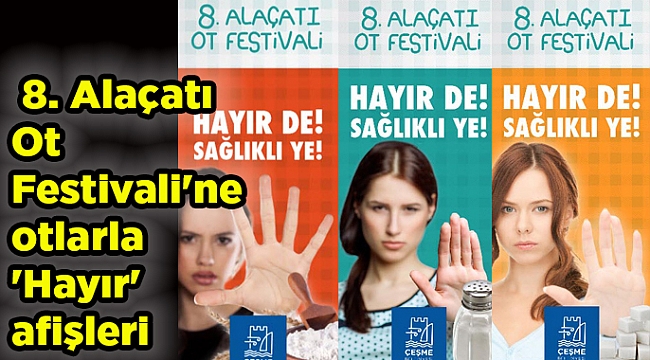Çeşme'de 8. Alaçatı Ot festivali'ne otlarla 'Hayır' afişleri