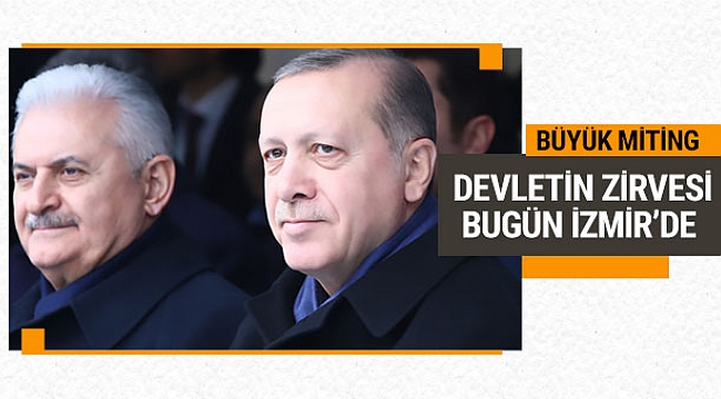 Devletin zirvesi bugün İzmir&#039;de!