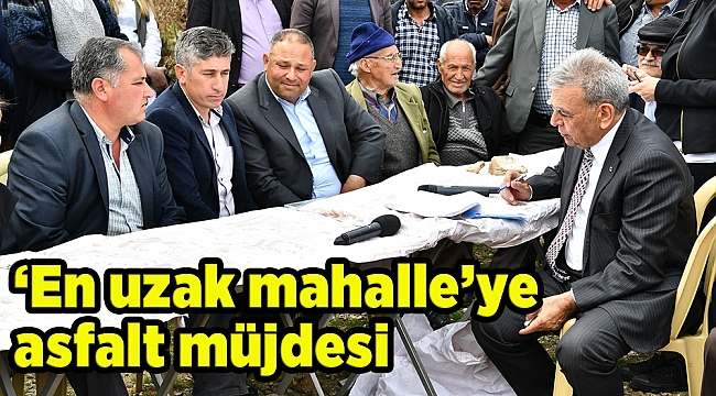 ‘En uzak mahalle’ye asfalt müjdesi