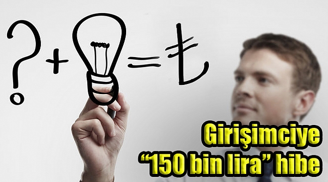 Girişimciye “150 bin lira” hibe