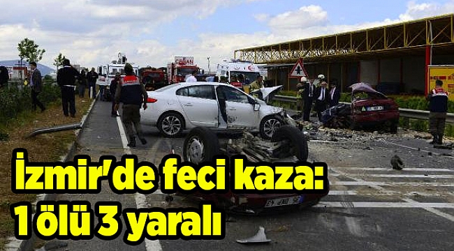 İzmir&#039;de feci kaza: 1 ölü 3 yaralı