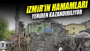 İzmir'in tarihi hamamlarına restorasyon