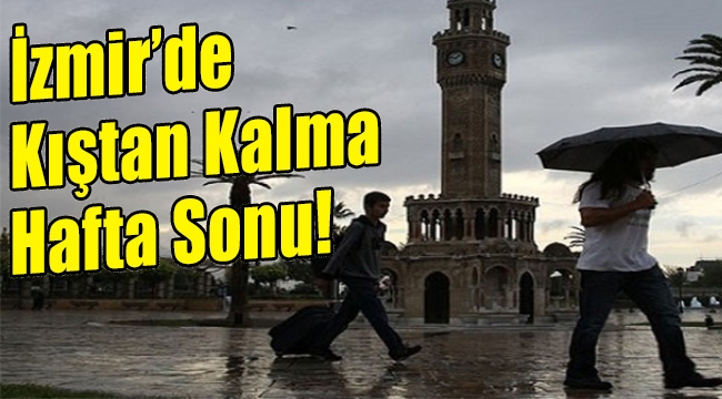 İzmir kıştan kalma günler!