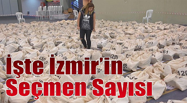 İzmir referanduma hazır: İşte seçmen sayısı