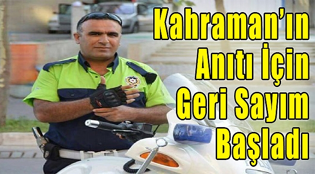 Kahraman Polis Sekin'in anıtı için geri sayım başladı