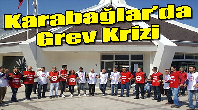 Karabağlarda Grev Krizi