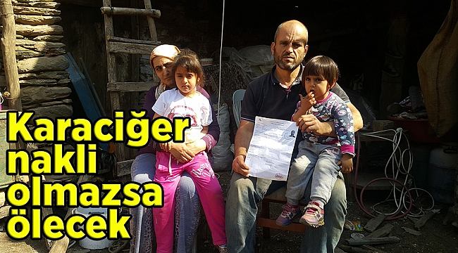 Karaciğer nakli olmazsa ölecek