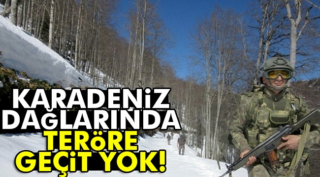 Karadeniz dağlarında teröre geçit yok