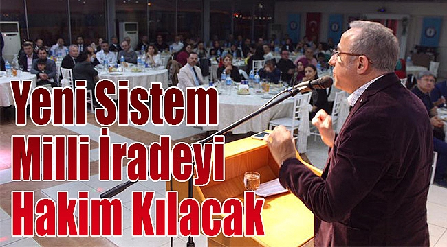 Sürekli: Yeni sistem milli iradeyi hakim kılacak