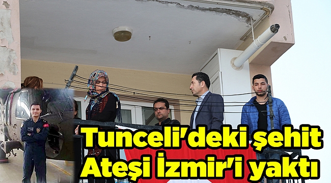 Tunceli&#039;deki şehit ateşi İzmir&#039;i yaktı