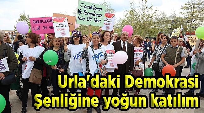 Urla&#039;daki Demokrasi Şenliğine yoğun katılım