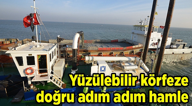 Yüzülebilir körfeze doğru adım adım hamle