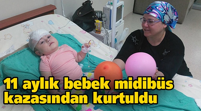 11 aylık bebek midibüs kazasından kurtuldu