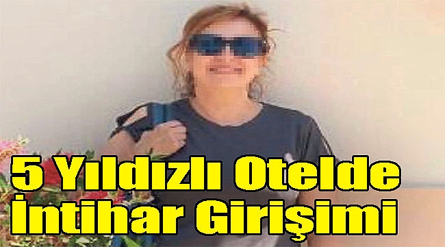 5 yıldızlı otelde intihar girişimi