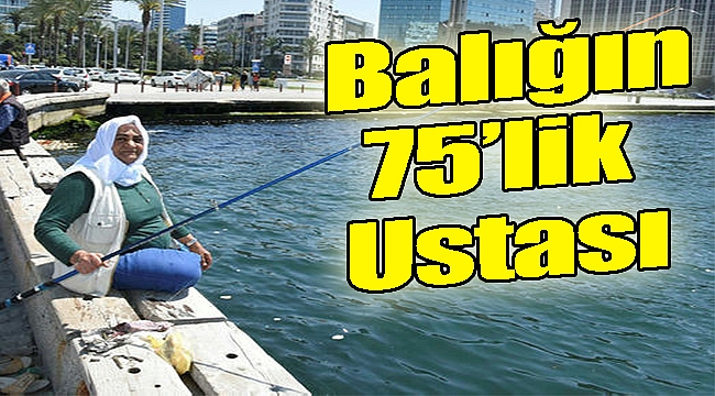 Balığın 75'lik ustası