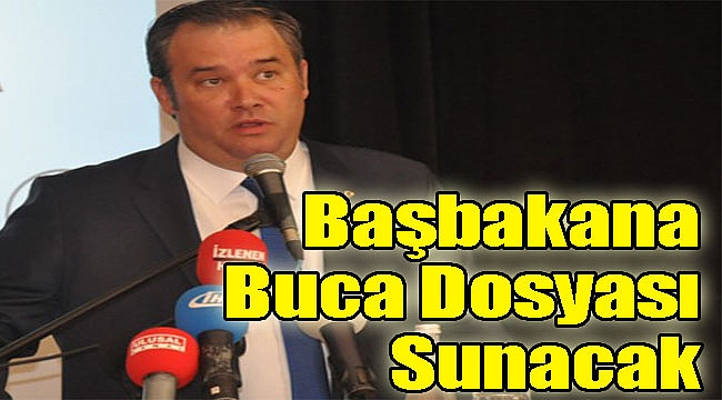 Başbakan’a ‘Buca dosyasını’ sunacak
