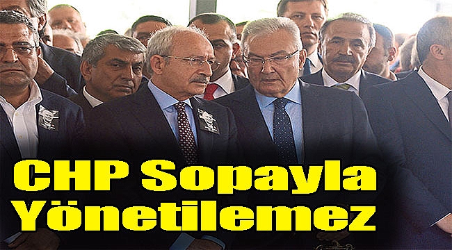 CHP Sopayla yönetilemez