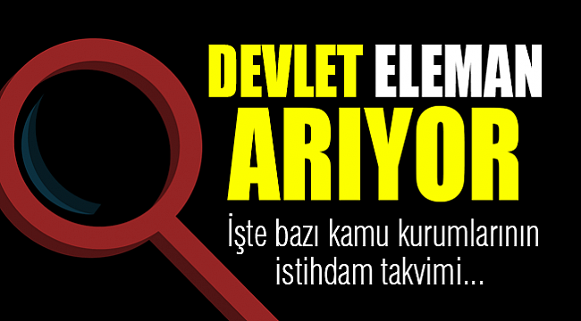 Devlet eleman arıyor