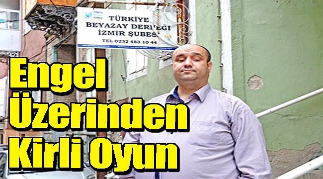 Engel üzerinden kirli oyun