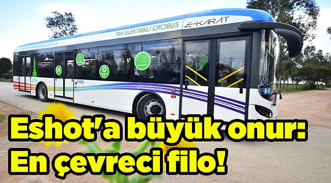 Eshot&#039;a büyük onur: En çevreci filo!