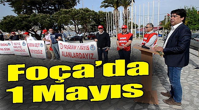 Foça Belediyesi çalışanları 1 Mayıs İşçi ve Emekçiler Bayramı kutladı