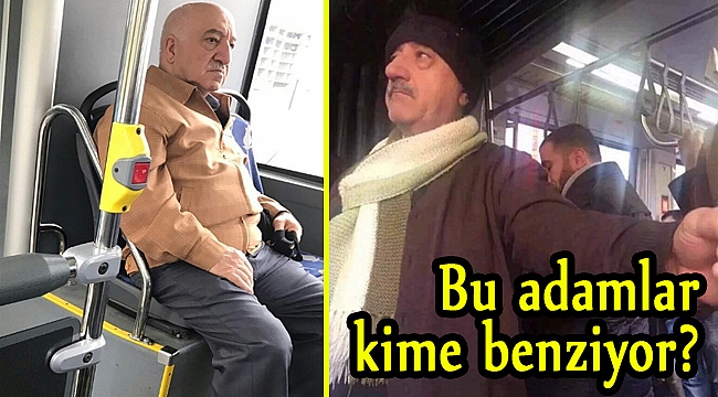 Gülen'e benzeyen adamlar gündem oluşturdu