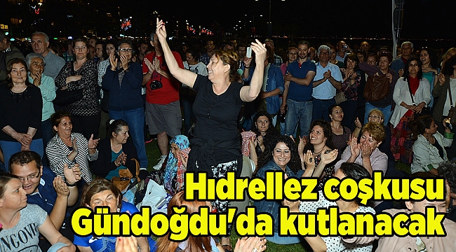 Hıdrellez coşkusu Gündoğdu'da kutlanacak