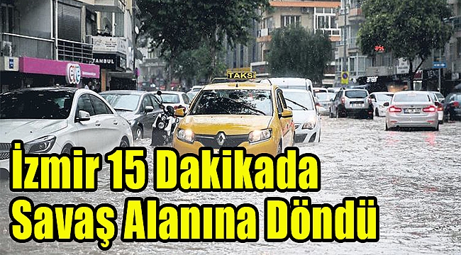 İzmir 15 dakikada savaş alanına döndü