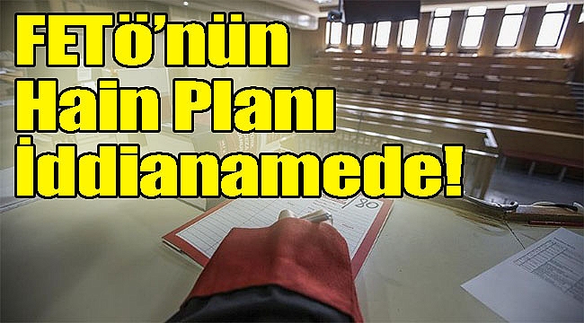 İzmir&#039;de 102 sanıklık kumpas davası: FETÖ&#039;nün hain planı iddianamede!