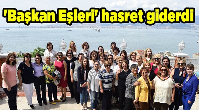 İzmir&#039;de &#039;Başkan Eşleri&#039; hasret giderdi